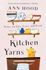 Kitchen Yarns - Ann Hood - 9780393357530
