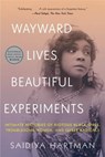 Wayward Lives, Beautiful Experiments - Saidiya Hartman - 9780393357622