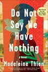 Do Not Say We Have Nothing - Madeleine Thien - 9780393609899