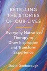 Retelling the Stories of Our Lives - David Denborough - 9780393708158