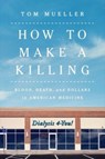 HT MAKE A KILLING - Tom Mueller - 9780393866513