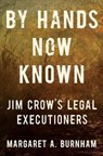 BY HANDS NOW KNOWN 8211 JIM CROW S L - Margaret A. Burnham - 9780393867855