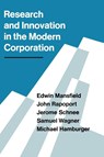 Research and Innovation in the Modern Corporation - Edwin (late of University of Pennsylvania) Mansfield ; John Rapoport ; Jerome Schnee ; Samuel Wagner - 9780393933017