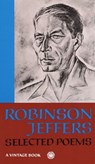 Selected Poems of Robinson Jeffers - Robinson Jeffers - 9780394702957