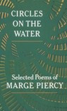 Circles on the Water - Marge Piercy - 9780394707792
