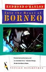 Into the Heart of Borneo - Redmond O'Hanlon - 9780394755403