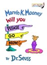 Marvin K. Mooney, Will You Please Go Now! - Dr Seuss - 9780394824901