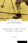 Where the Sea Used to Be - Rick Bass - 9780395957813