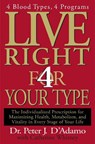 LIVE RIGHT 4 YOUR TYPE - Peter J. D'Adamo ; Catherine Whitney - 9780399146732
