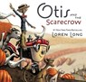 Otis and the Scarecrow - Loren Long - 9780399163968
