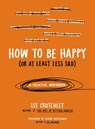 How to Be Happy (Or at Least Less Sad) - Lee Crutchley - 9780399172984