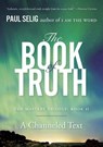 The Book of Truth - Paul (Paul Selig) Selig - 9780399175718