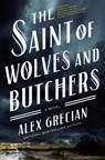 The Saint of Wolves and Butchers - GRECIAN,  Alex - 9780399176111