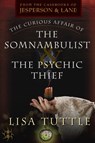 The Curious Affair of the Somnambulist & the Psychic Thief - Lisa Tuttle - 9780399182198