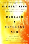Beneath a Ruthless Sun - Gilbert King - 9780399183423
