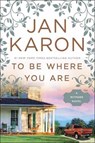 To Be Where You Are - Jan Karon - 9780399183744