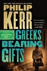 Greeks Bearing Gifts - Philip Kerr - 9780399185212