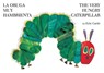 La oruga muy hambrienta/The Very Hungry Caterpillar - Eric Carle - 9780399256059