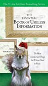The Essential Book of Useless Information - Holiday Edition - Don (Don Voorhees) Voorhees - 9780399536526