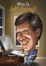 Who Is Jeff Kinney? - Patrick Kinney ; Who HQ - 9780399539701