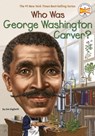 Who Was George Washington Carver? - Jim Gigliotti ; Who HQ - 9780399539732