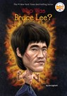 Who Was Bruce Lee? - Jim Gigliotti ; Who HQ - 9780399540066