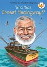 Who Was Ernest Hemingway? - Jim Gigliotti ; Who HQ - 9780399544132