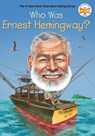 Who Was Ernest Hemingway? - Jim Gigliotti ; Who HQ - 9780399544149