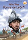 Who Was Ponce de León? - Pam Pollack ; Meg Belviso ; Who HQ - 9780399544347