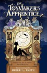 The Toymaker's Apprentice - Sherri L. Smith - 9780399545160