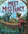 Meet Miss Fancy - Irene Latham - 9780399546693