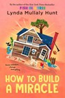 How to Build a Miracle - Lynda Mullaly Hunt - 9780399546877