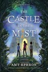 The Castle in the Mist - Amy Ephron - 9780399546990