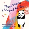 These Words I Shaped For You - Megan Merchant - 9780399547140