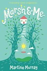 Marsh & Me - Martine Murray - 9780399550461