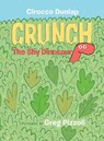 Crunch, The Shy Dinosaur - Cirocco Dunlap ; Greg Pizzoli - 9780399550560