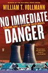 No Immediate Danger - William T. Vollmann - 9780399563508