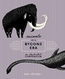 Animals of a Bygone Era - Maja Safstrom - 9780399578526