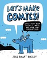 Let's Make Comics! - J Smiley - 9780399580727
