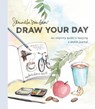 Draw Your Day - Samantha Dion Baker - 9780399581304