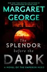 The Splendor Before the Dark - Margaret George - 9780399584633