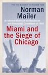 Miami and the Siege of Chicago - Norman Mailer - 9780399588334