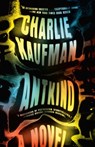 Antkind - Charlie Kaufman - 9780399589706