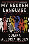 My Broken Language - Quiara Alegría Hudes - 9780399590054