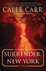 Surrender, New York - Caleb Carr - 9780399591556