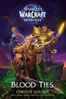 Blood Ties (World of Warcraft: Midnight) - Christie Golden - 9780399594243