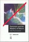 Feminism and the Mastery of Nature - Val Plumwood - 9780415068109