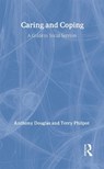 Caring and Coping - DOUGLAS,  Anthony (Chief Executive of CAFCASS, UK) ; Philpot, Terry - 9780415160322
