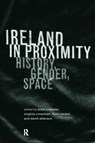 Ireland in Proximity - DAVID ALDERSON ; FIONA (UNIVERSITY OF LEEDS,  UK) Becket ; Scott Brewster ; Virginia Crossman - 9780415189583