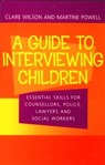A Guide to Interviewing Children - Claire Wilson ; Martine Powell - 9780415252508
